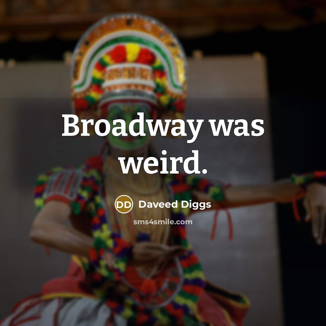 “Broadway was weird.” quote by Daveed Diggs