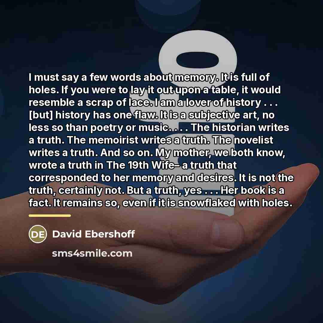 “I must say a few words about memory. It is…” quote by David Ebershoff
