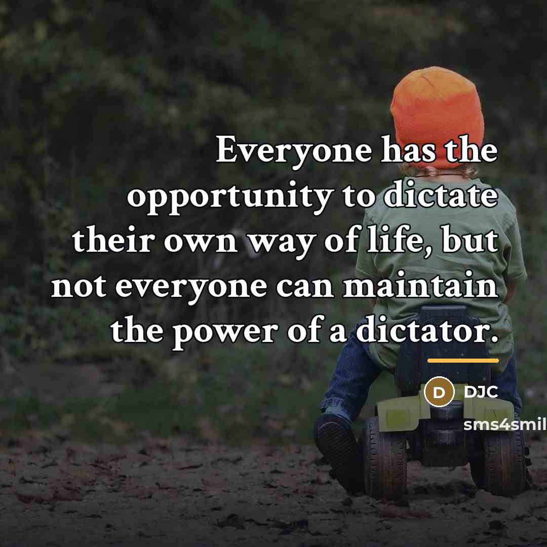 “Everyone has the opportunity to dictate their own way of…” quote by Djc