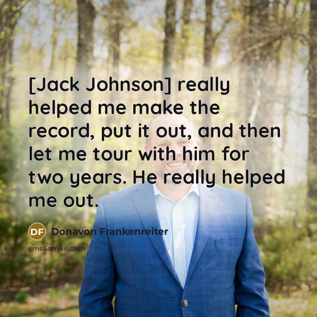 “[Jack Johnson] really helped me make the record, put it…” quote by Donavon Frankenreiter