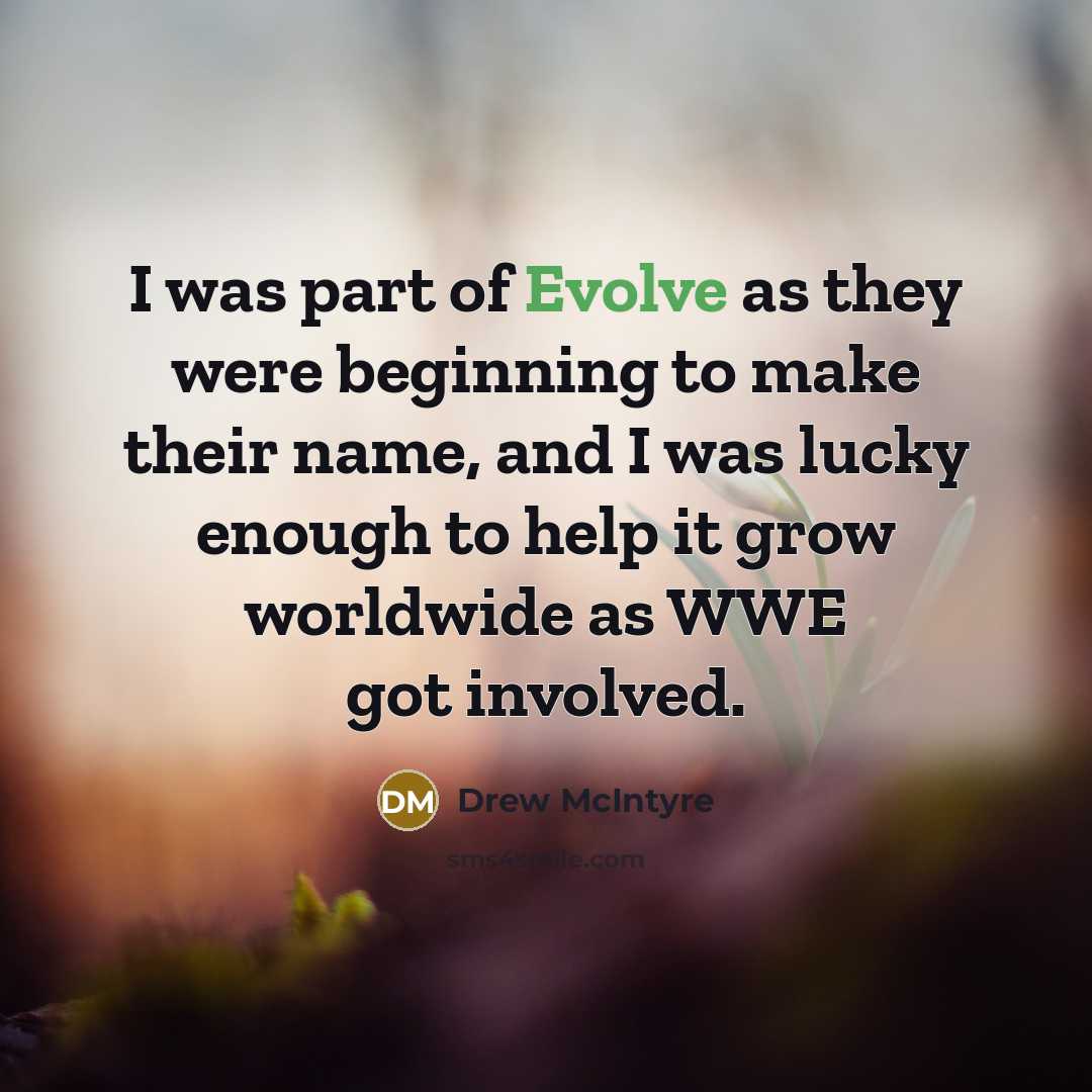 “I was part of Evolve as they were beginning to…” quote by Drew McIntyre