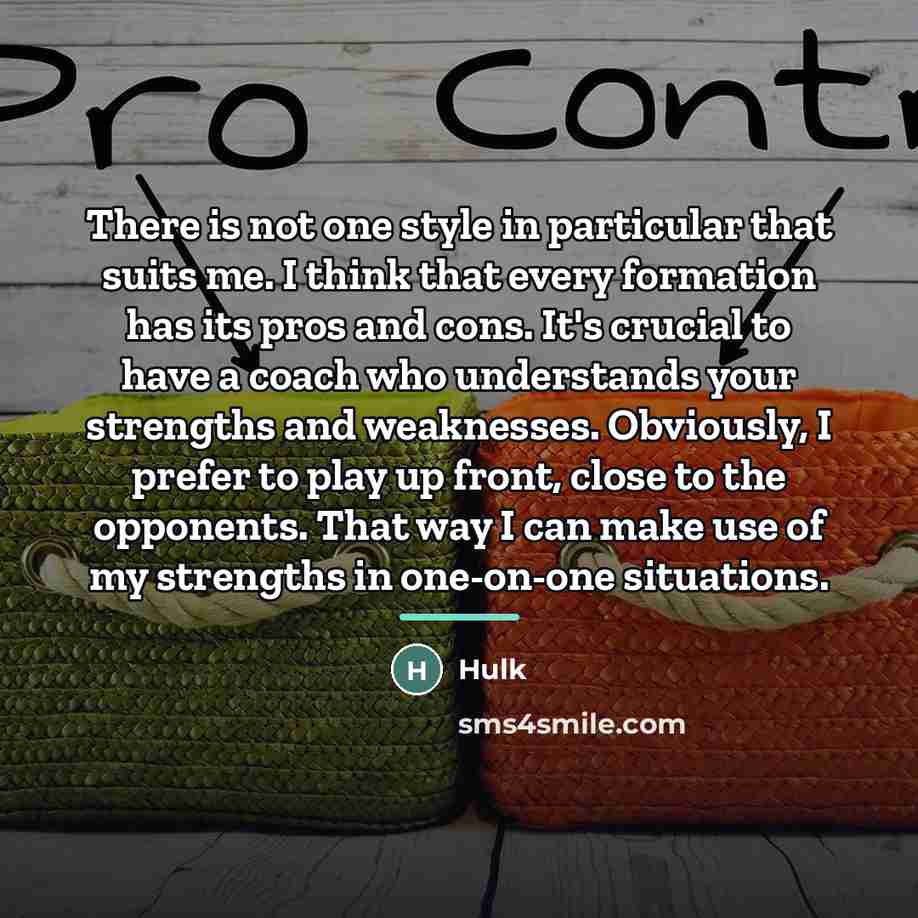 “There is not one style in particular that suits me.…” quote by Hulk