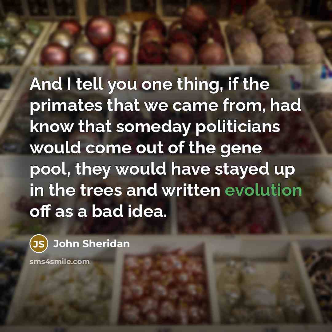 “And I tell you one thing, if the primates that…” quote by John Sheridan
