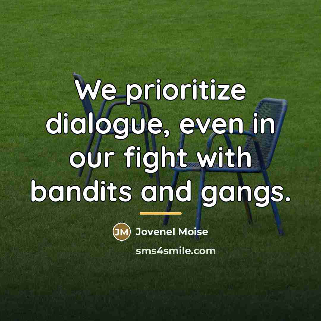 “We prioritize dialogue, even in our fight with bandits and…” quote by Jovenel Moise