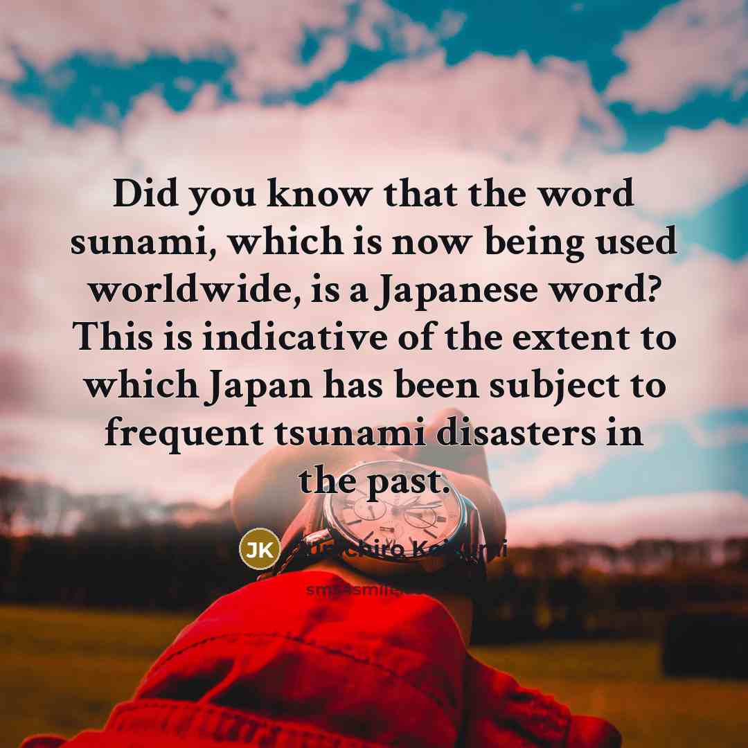 “Did you know that the word sunami, which is now…” quote by Junichiro Koizumi