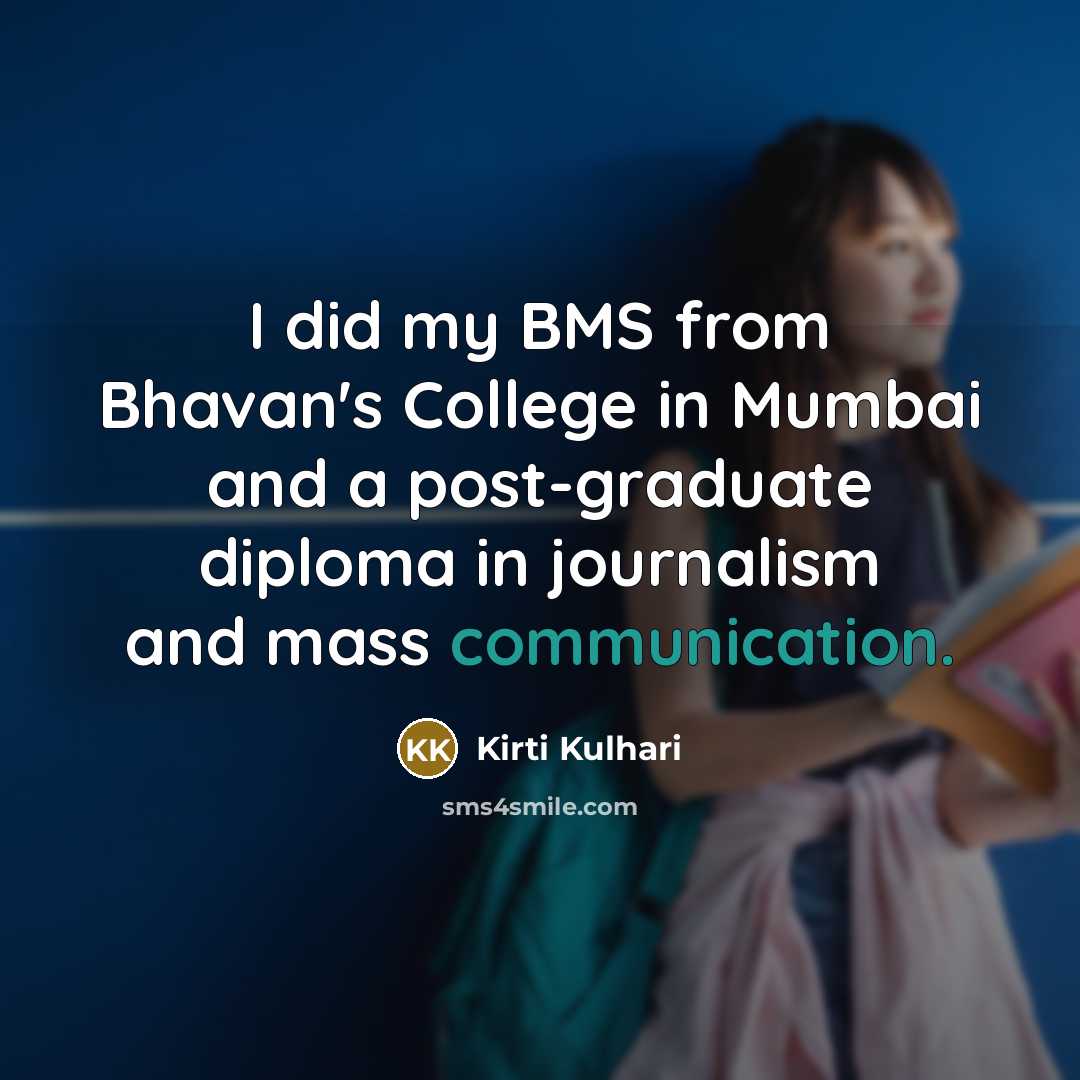 “I did my BMS from Bhavan's College in Mumbai and…” quote by Kirti Kulhari