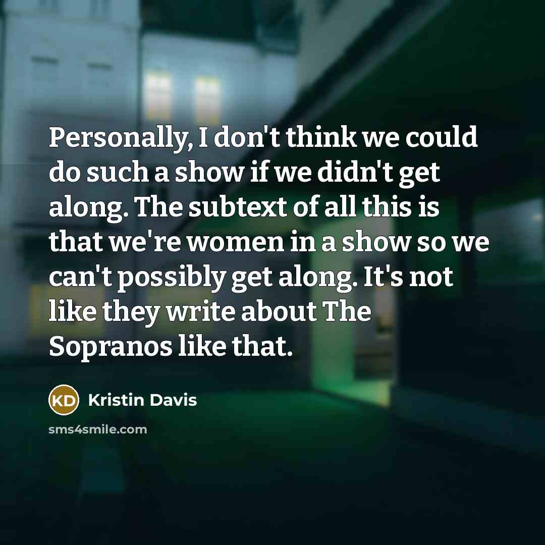 “Personally, I don't think we could do such a show…” quote by Kristin Davis