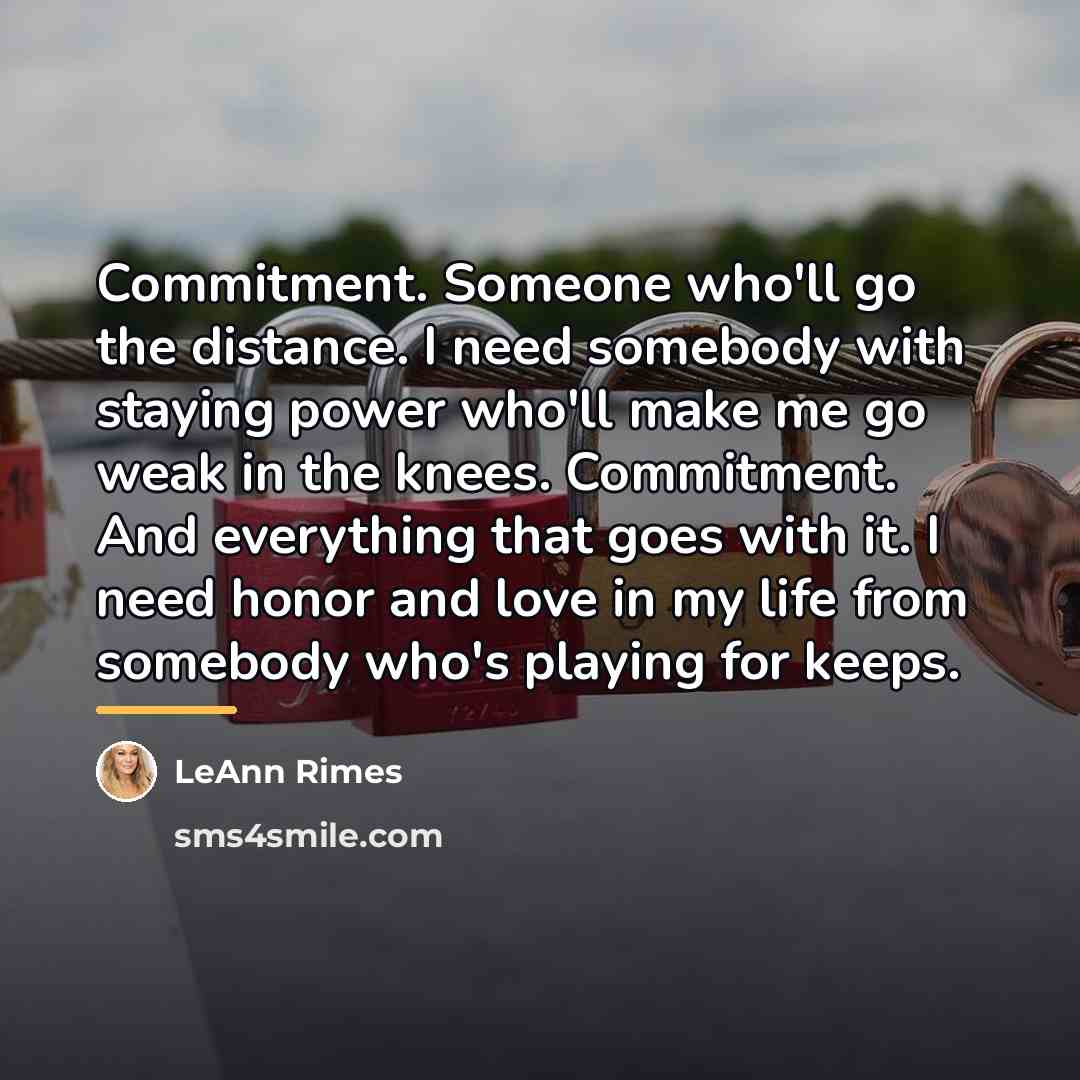 “Commitment. Someone who'll go the distance. I need somebody with…” quote by LeAnn Rimes