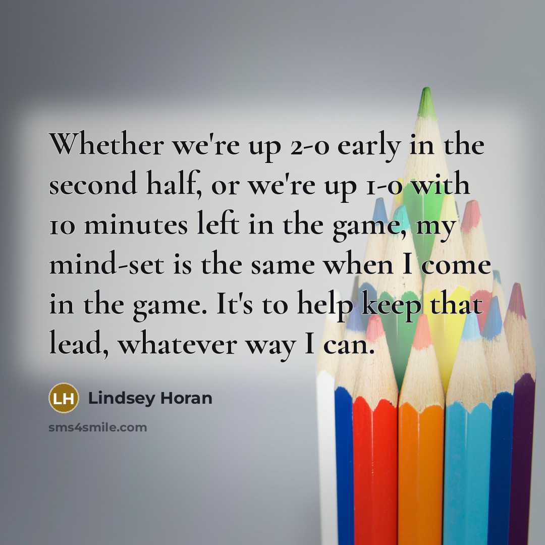 “Whether we're up 2-0 early in the second half, or…” quote by Lindsey Horan