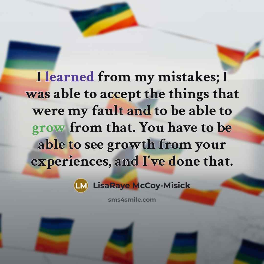 “I learned from my mistakes; I was able to accept…” quote by LisaRaye McCoy-Misick