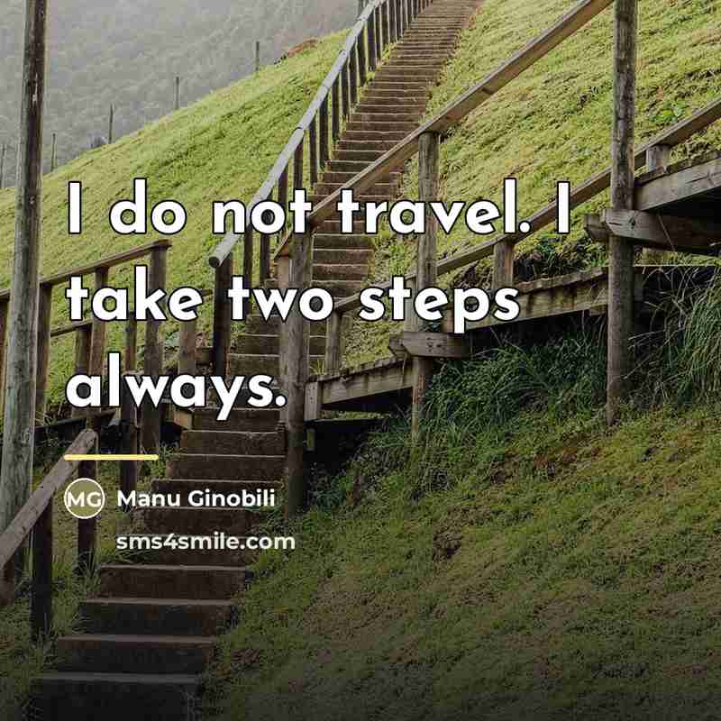 “I do not travel. I take two steps always.…” quote by Manu Ginobili