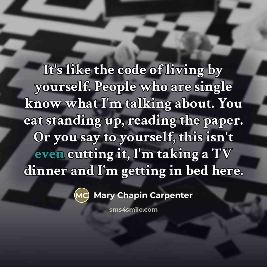 “It's like the code of living by yourself. People who…” quote by Mary Chapin Carpenter