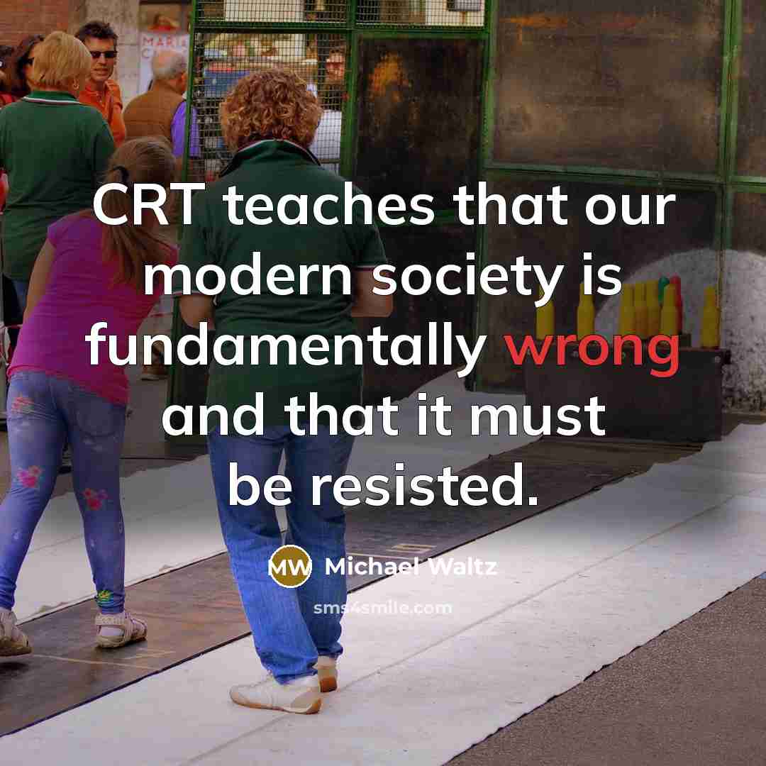 “CRT teaches that our modern society is fundamentally wrong and…” quote by Michael Waltz