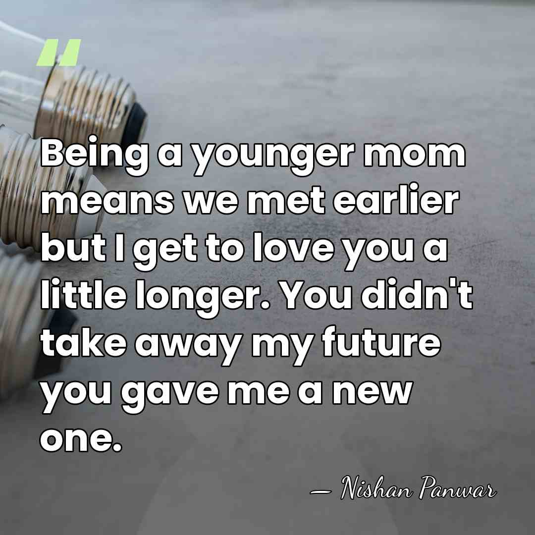 Being a younger mom means we met earlier but I get to&hellip; - Nishan Panwar