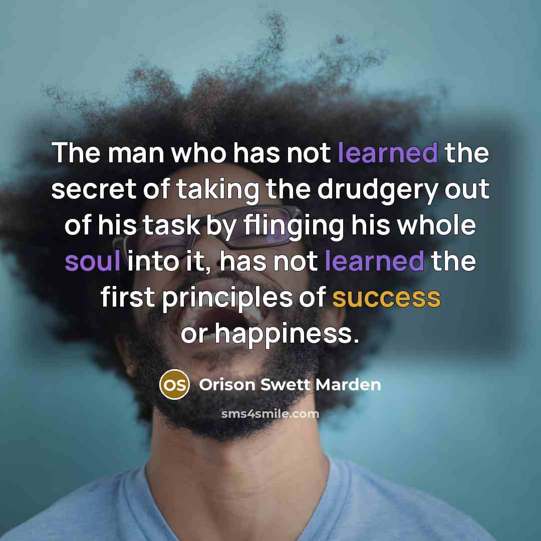 “The man who has not learned the secret of taking…” quote by Orison Swett Marden