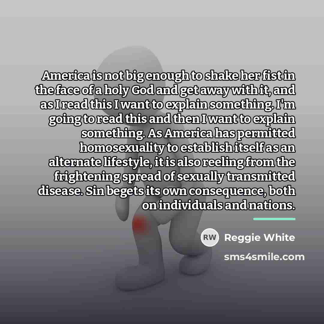 “America is not big enough to shake her fist in…” quote by Reggie White