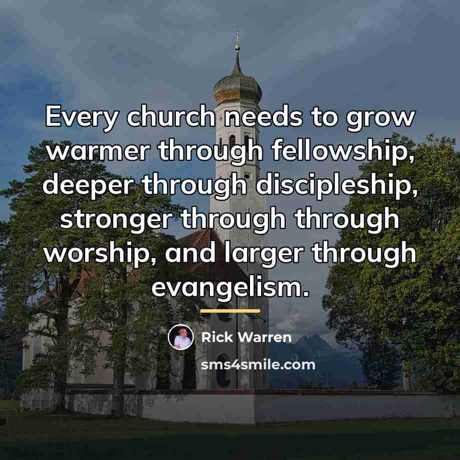 “Every church needs to grow warmer through fellowship, deeper through…” quote by Rick Warren