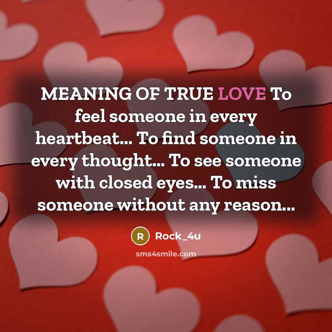 “MEANING OF TRUE LOVE To feel someone in every heartbeat...…” quote by Rock_4u