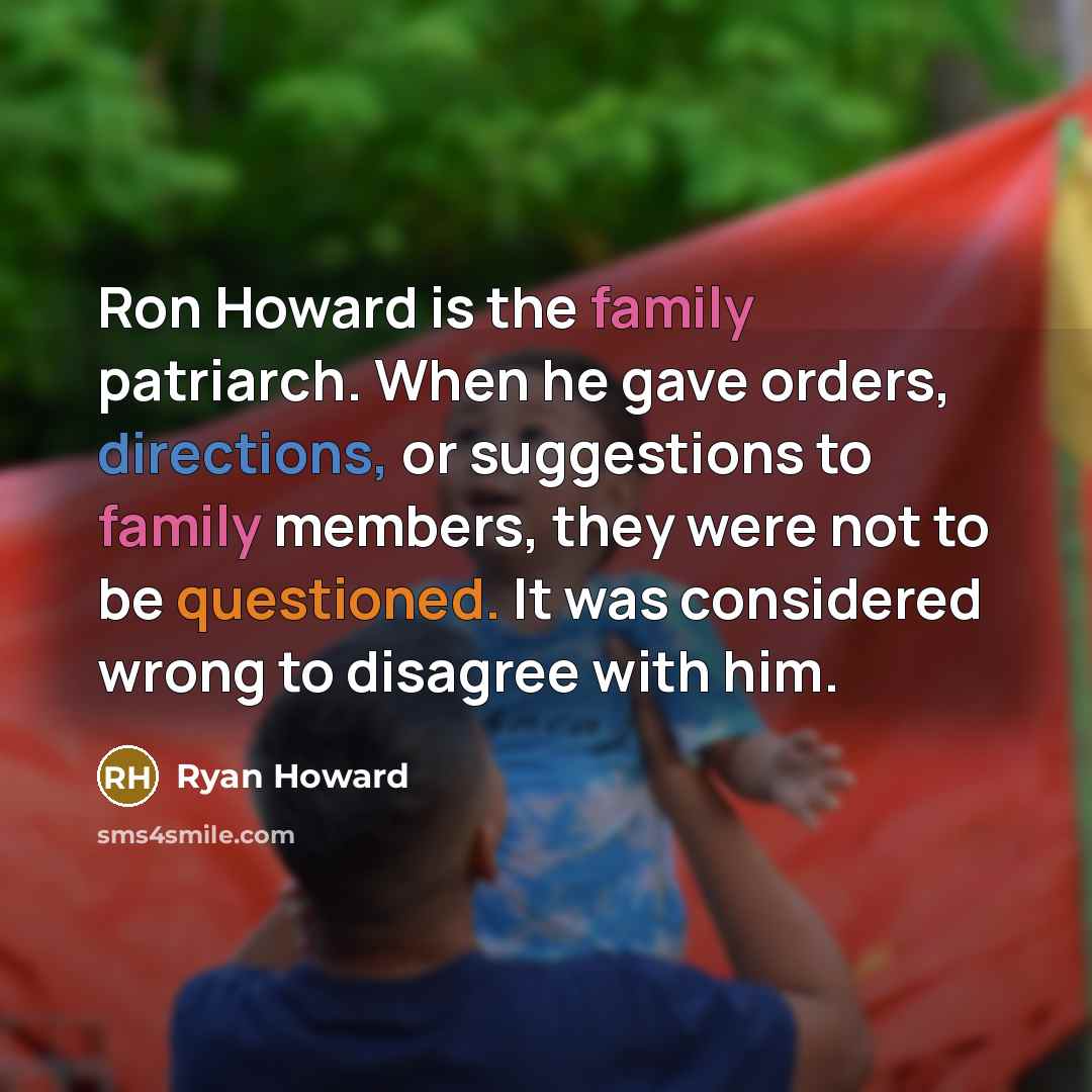 “Ron Howard is the family patriarch. When he gave orders,…” quote by Ryan Howard