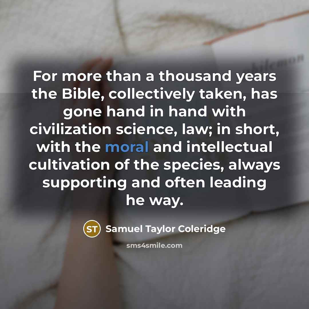 “For more than a thousand years the Bible, collectively taken,…” quote by Samuel Taylor Coleridge