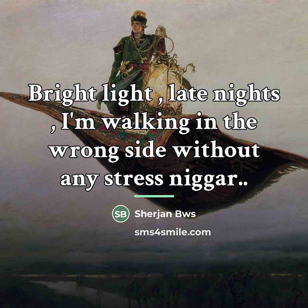 “Bright light , late nights , I'm walking in the…” quote by Sherjan Bws