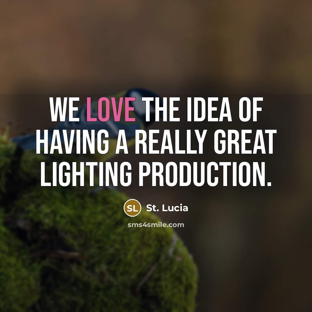 “We love the idea of having a really great lighting…” quote by St. Lucia
