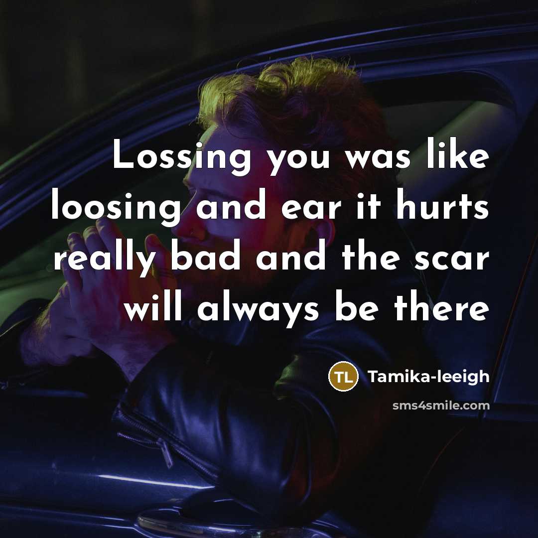 “Lossing you was like loosing and ear it hurts really…” quote by Tamika-leeigh