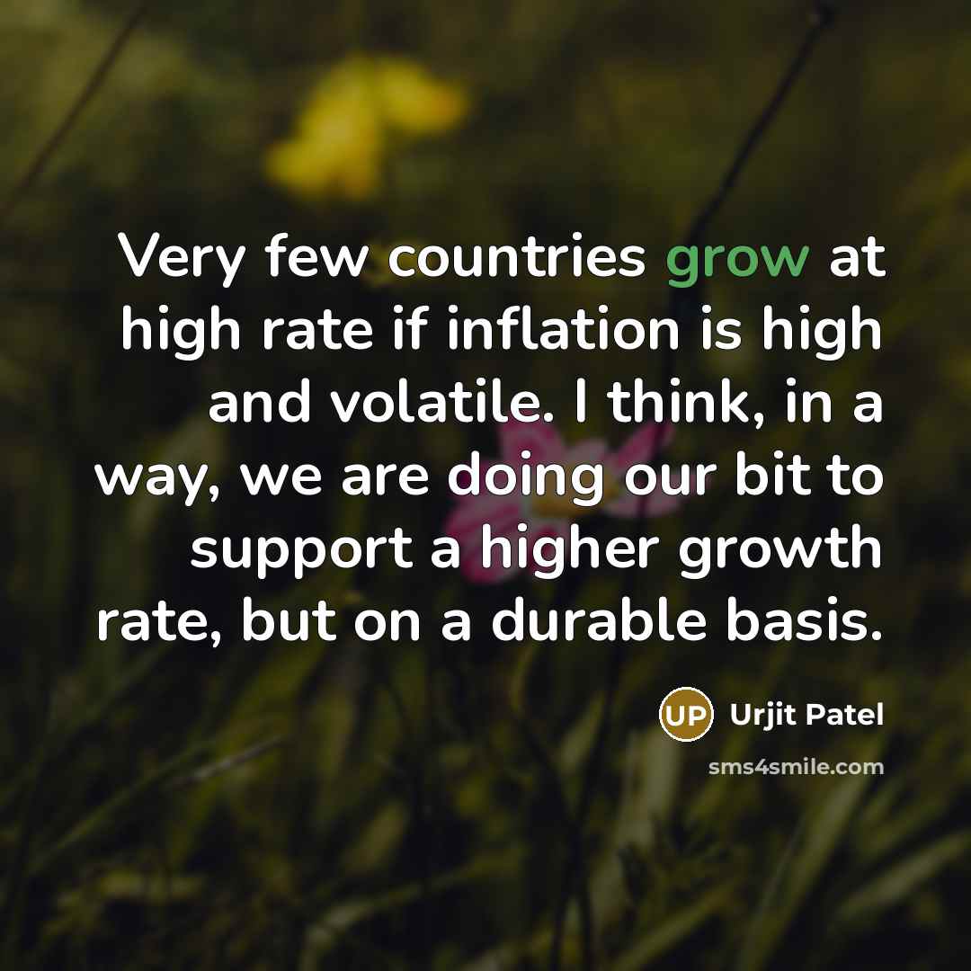 “Very few countries grow at high rate if inflation is…” quote by Urjit Patel