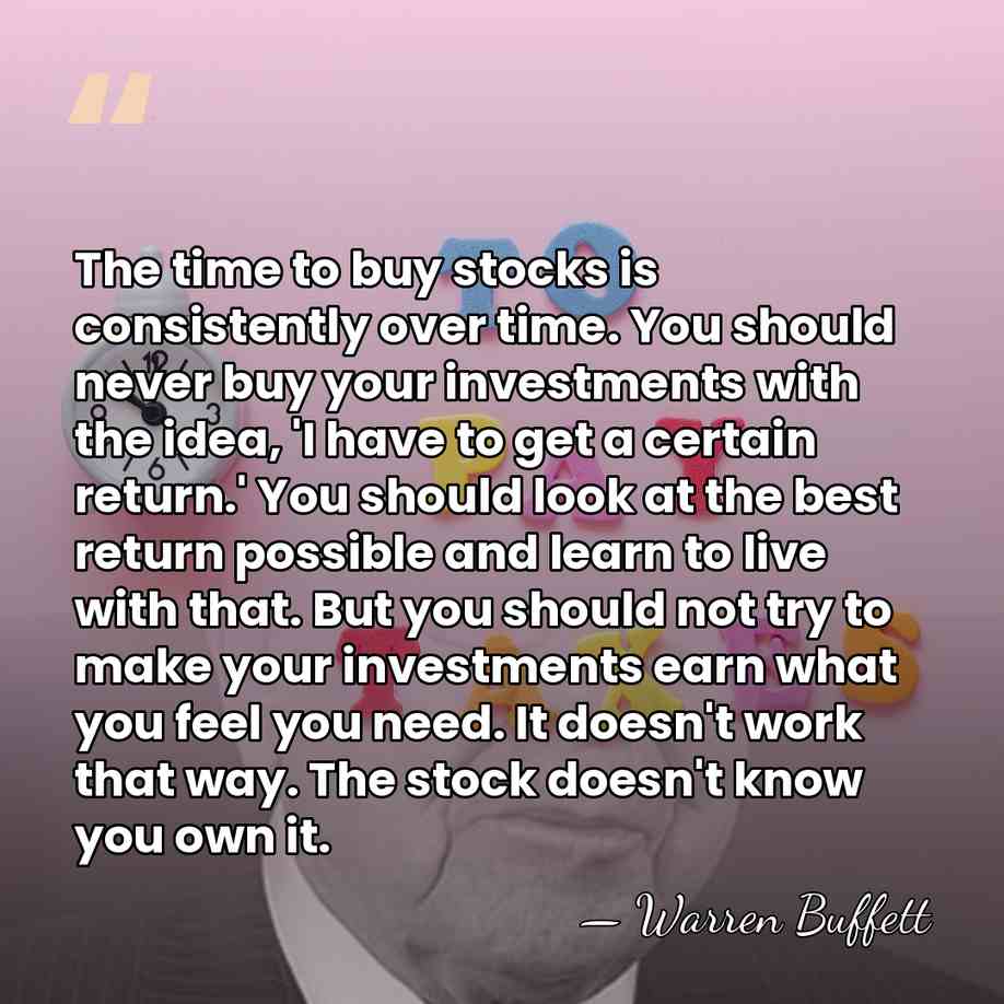 The time to buy stocks is consistently over time. You should never&hellip; - Warren Buffett