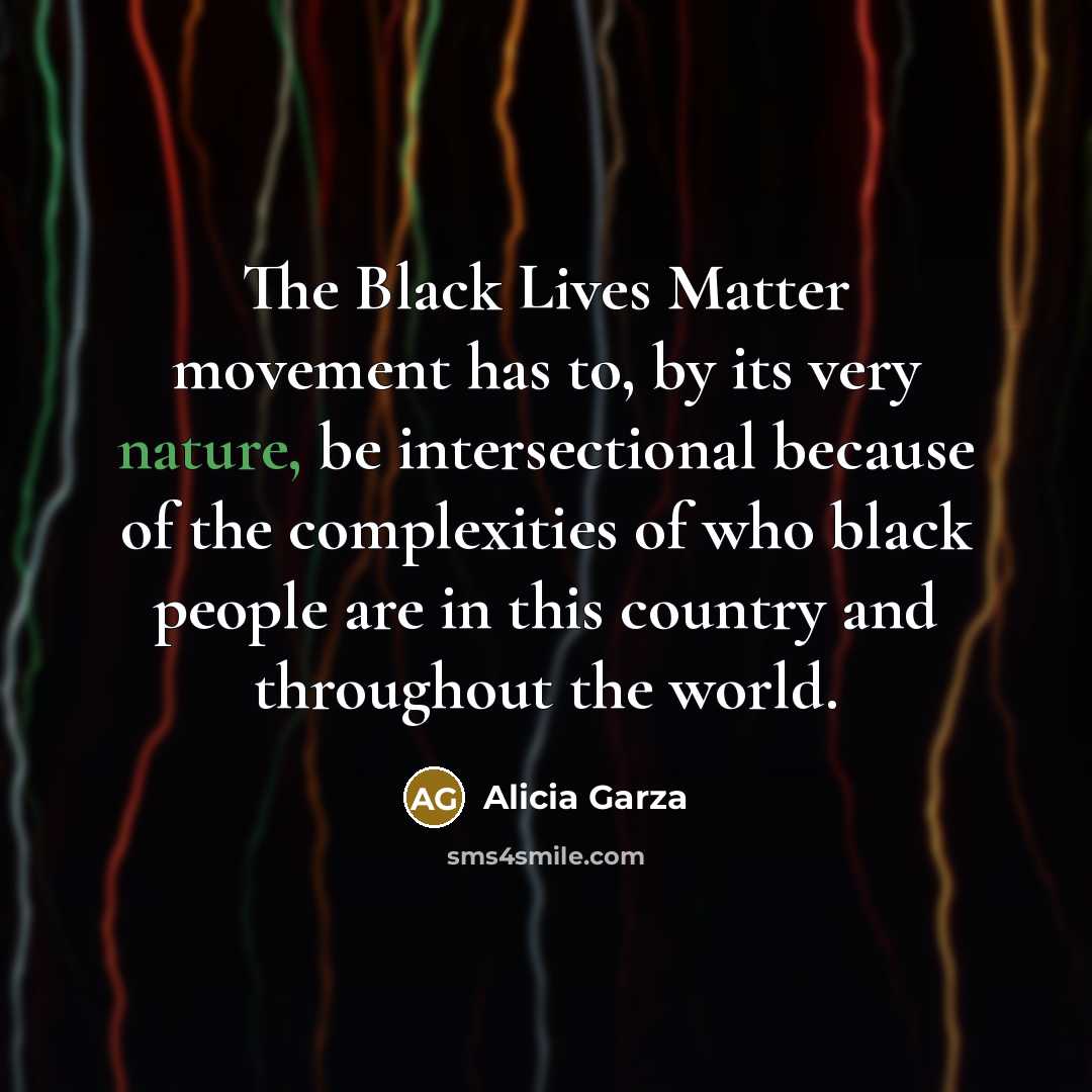 “The Black Lives Matter movement has to, by its very…” quote by Alicia Garza