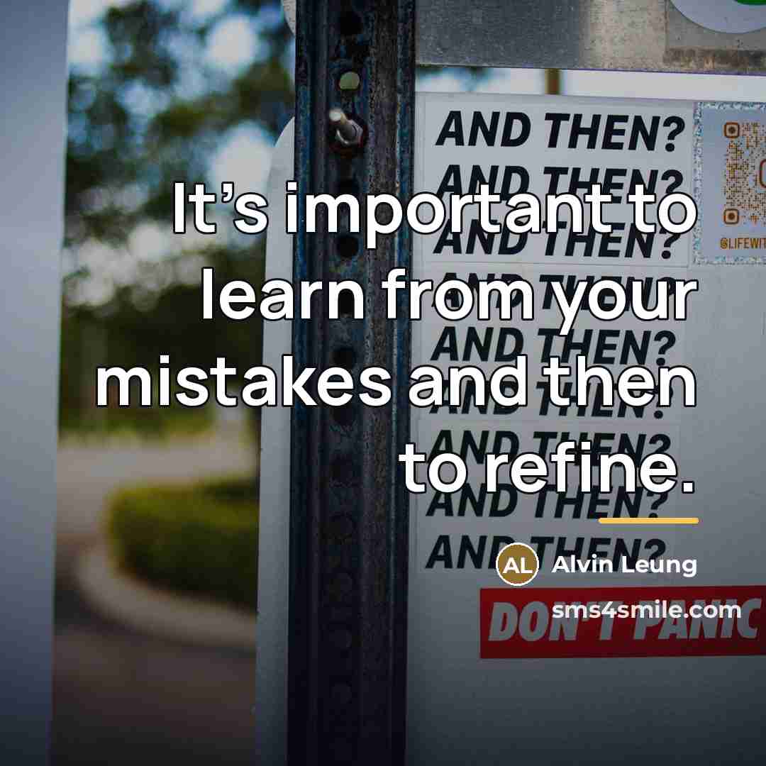 “It's important to learn from your mistakes and then to…” quote by Alvin Leung