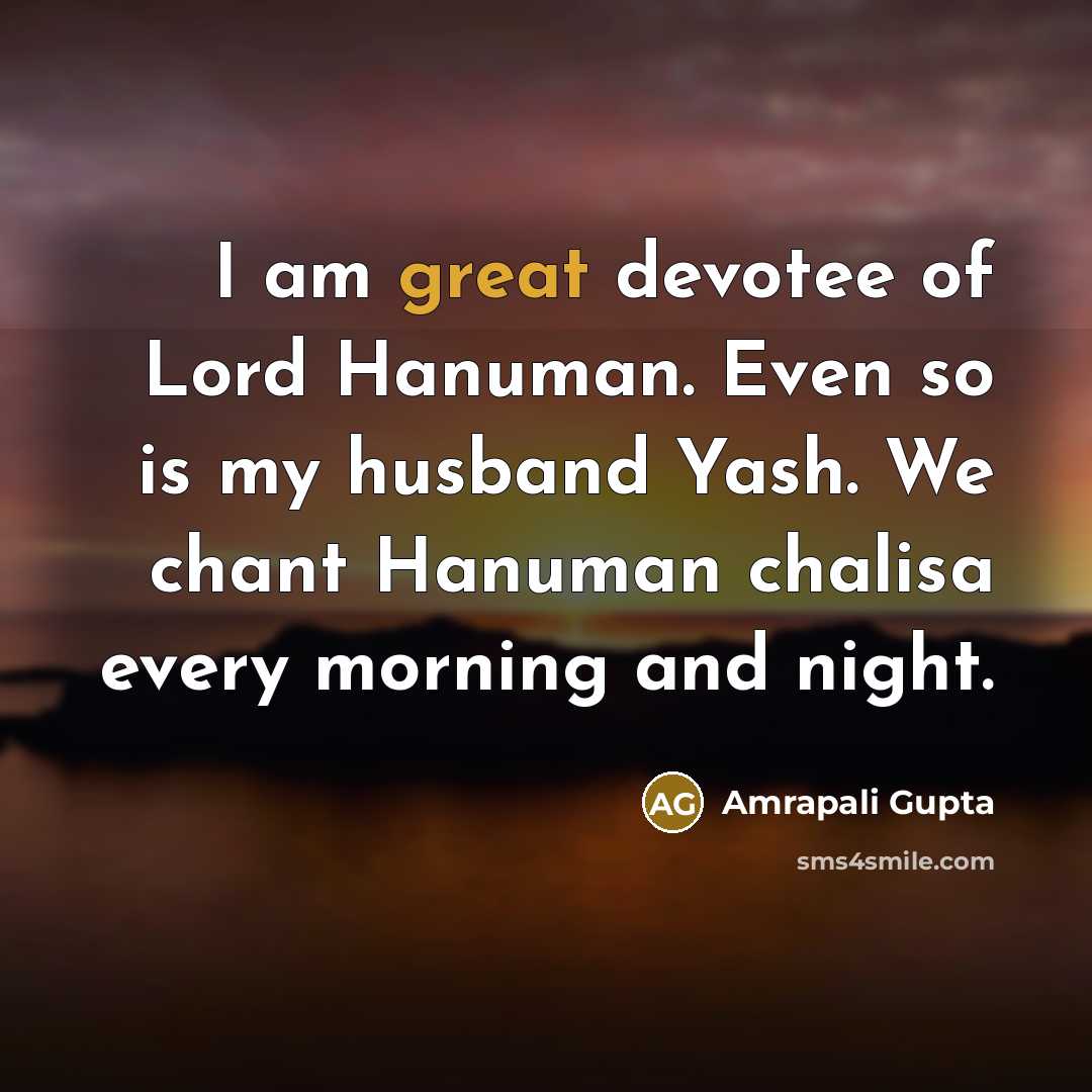 “I am great devotee of Lord Hanuman. Even so is…” quote by Amrapali Gupta