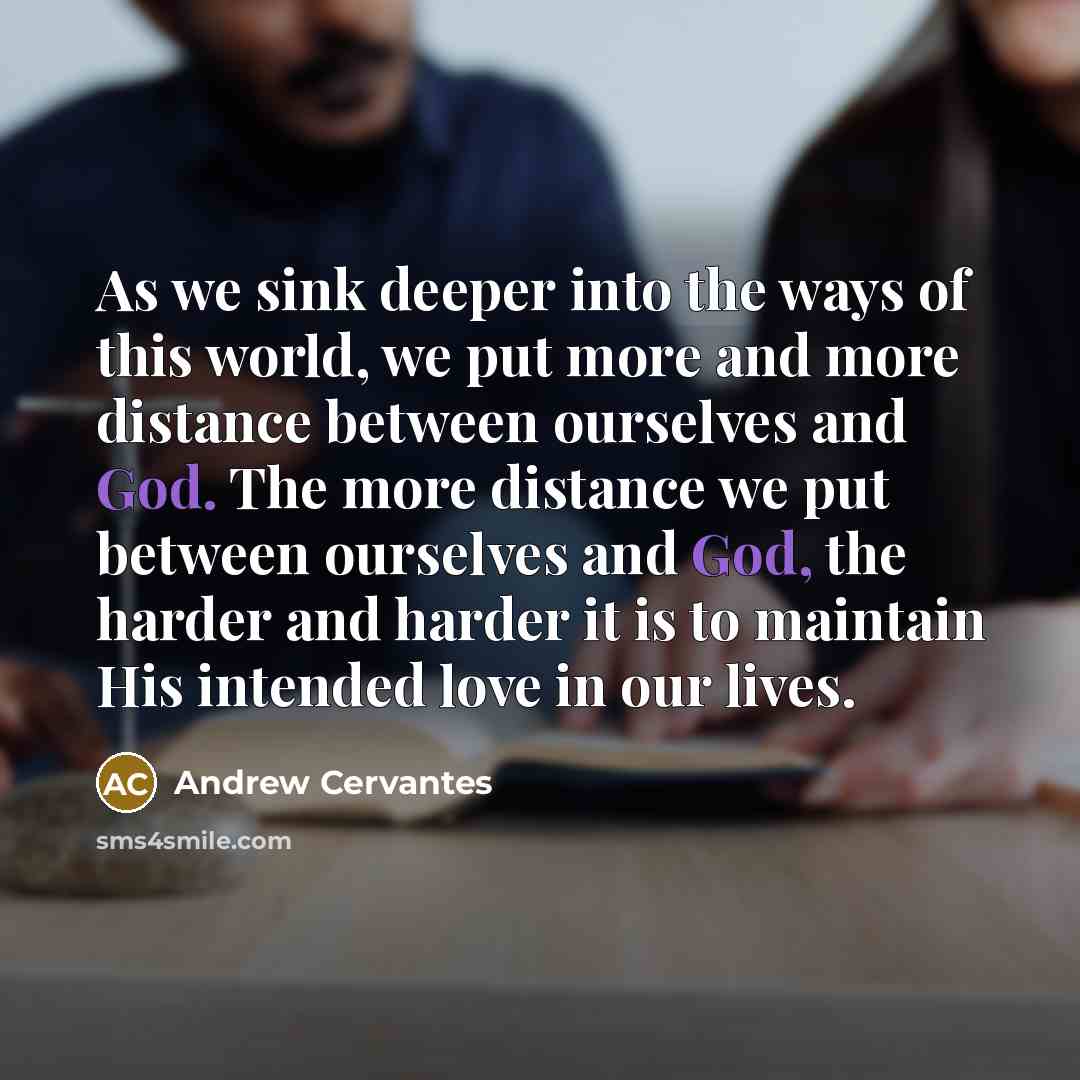 “As we sink deeper into the ways of this world,…” quote by Andrew Cervantes