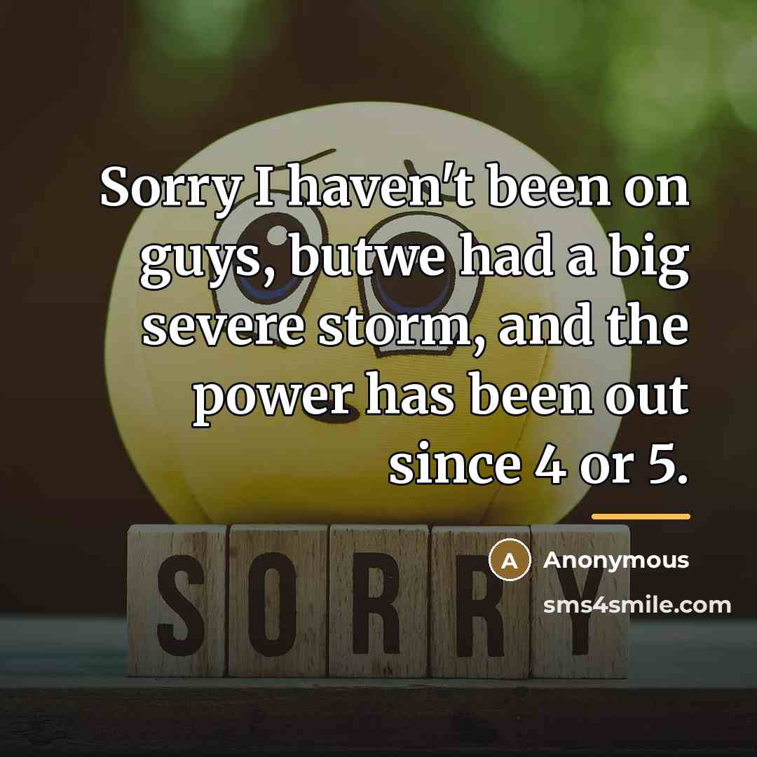 “Sorry I haven't been on guys, butwe had a big…” quote by Anonymous