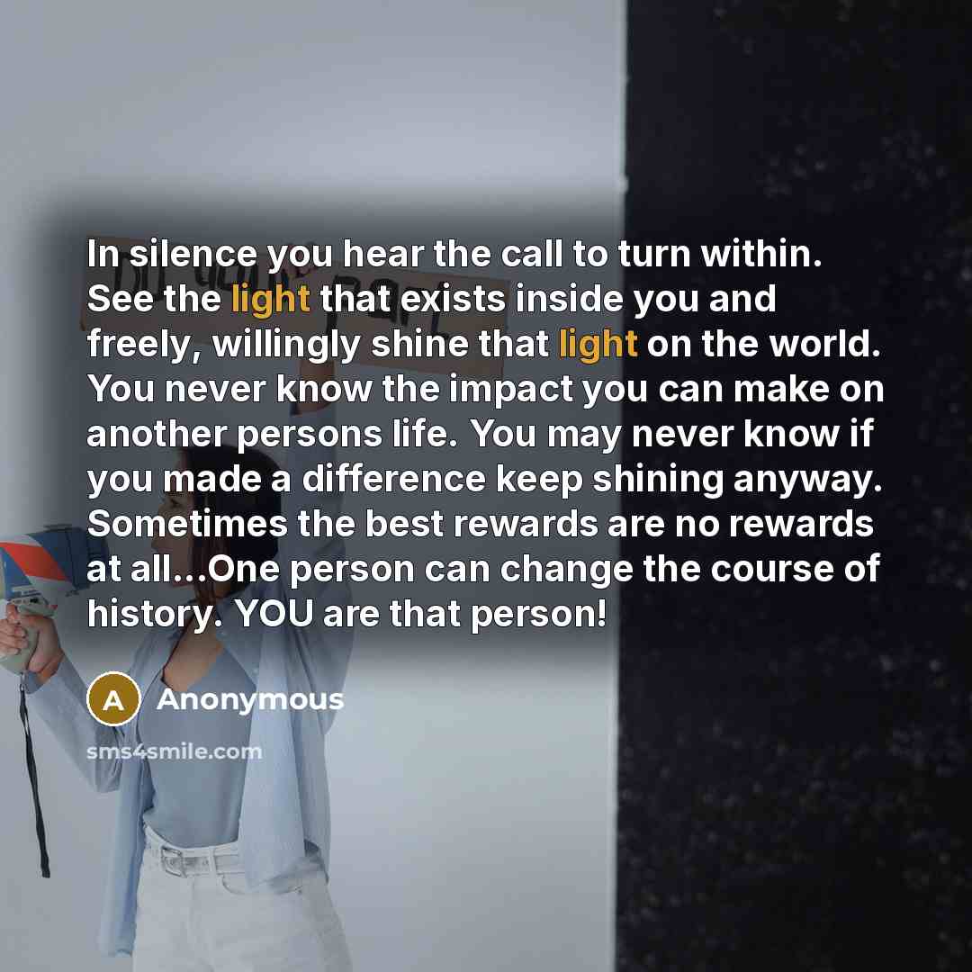 “In silence you hear the call to turn within. See…” quote by Anonymous