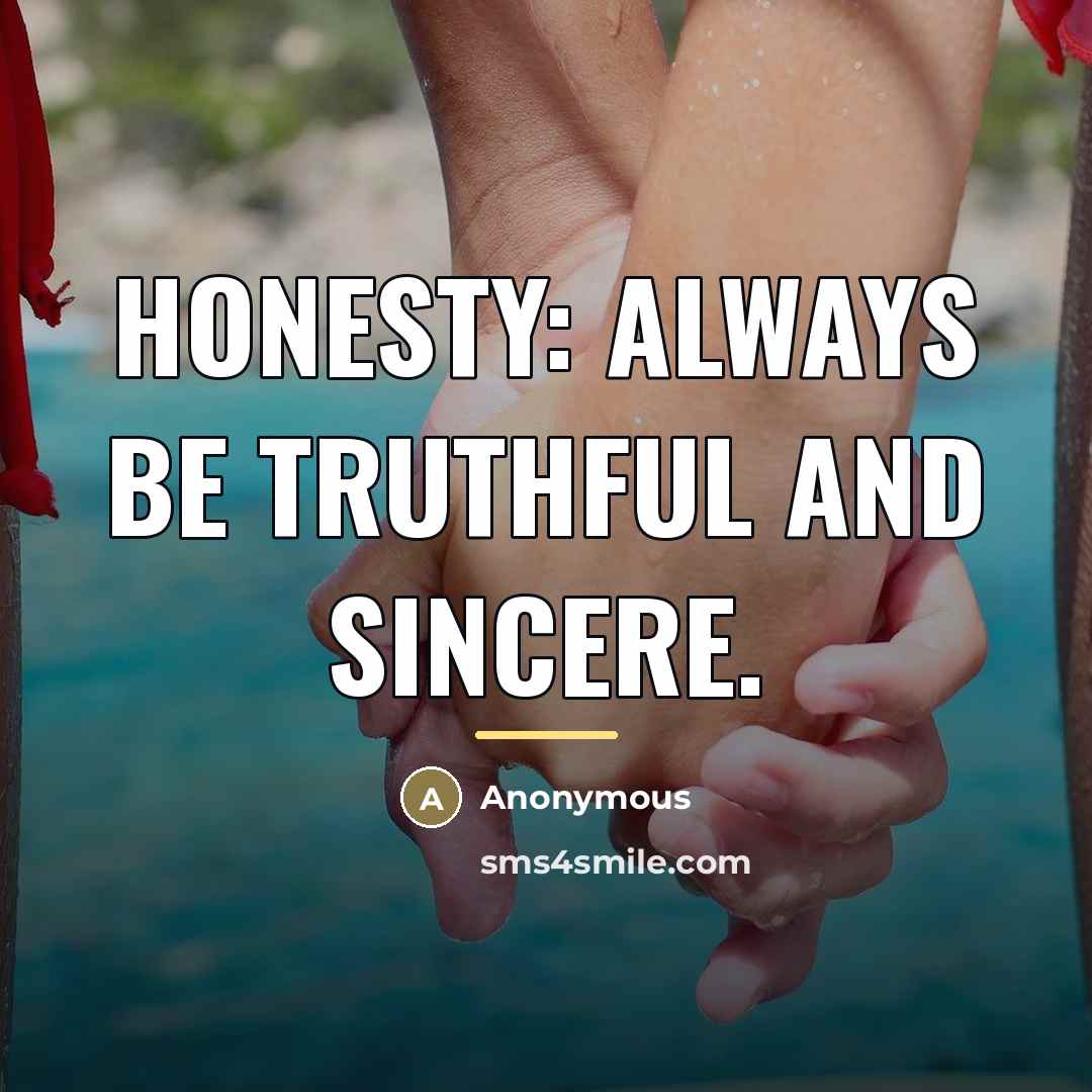 “Honesty: Always be truthful and sincere.…” quote by Anonymous