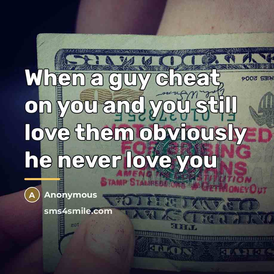 “When a guy cheat on you and you still love…” quote by Anonymous