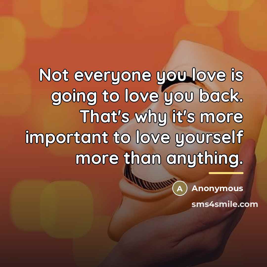 “Not everyone you love is going to love you back.…” quote by Anonymous