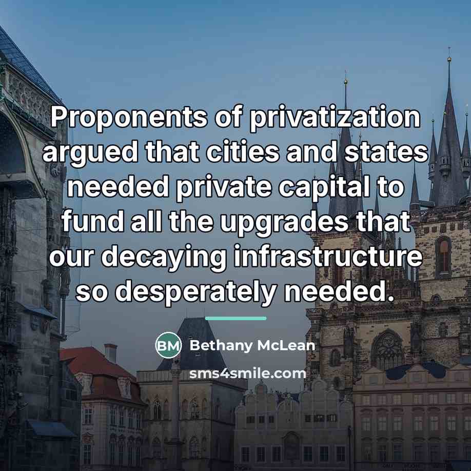“Proponents of privatization argued that cities and states needed private…” quote by Bethany McLean