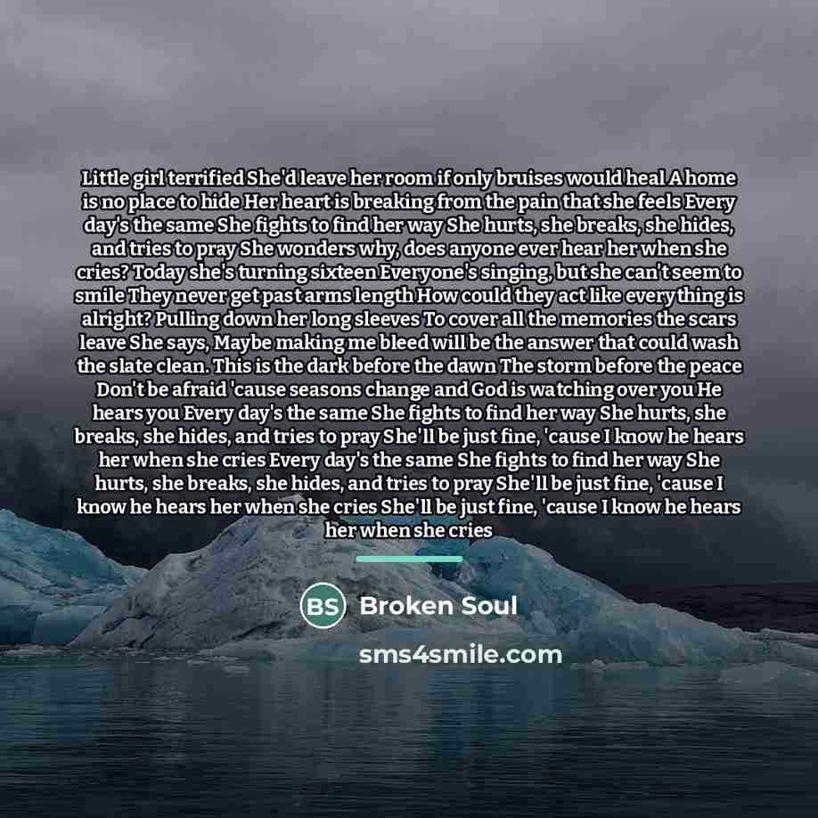 “Little girl terrified She'd leave her room if only bruises…” quote by Broken Soul