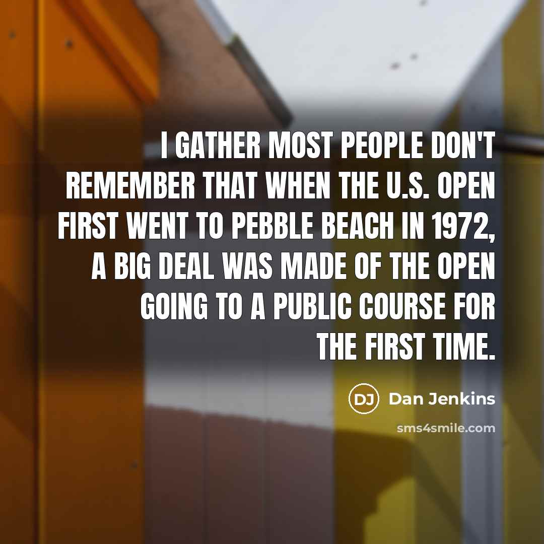 “I gather most people don't remember that when the U.S.…” quote by Dan Jenkins