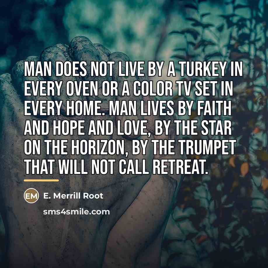 “Man does not live by a turkey in every oven…” quote by E. Merrill Root