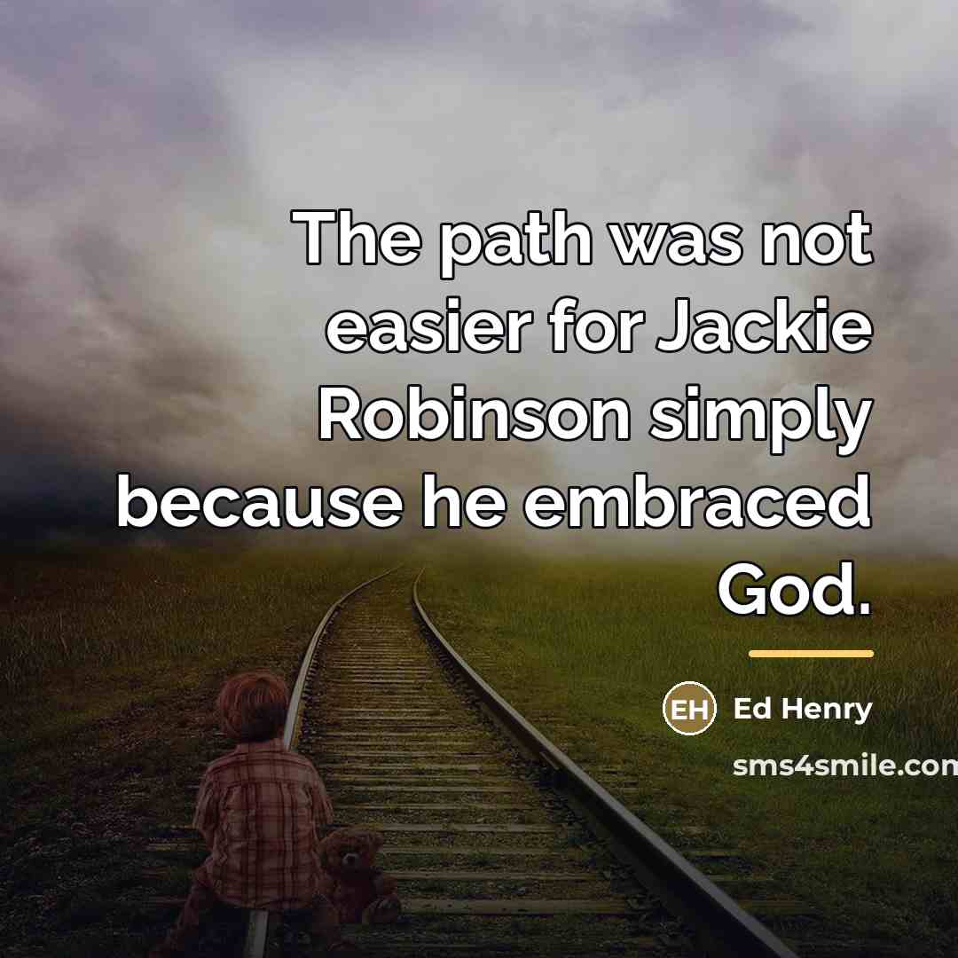 “The path was not easier for Jackie Robinson simply because…” quote by Ed Henry