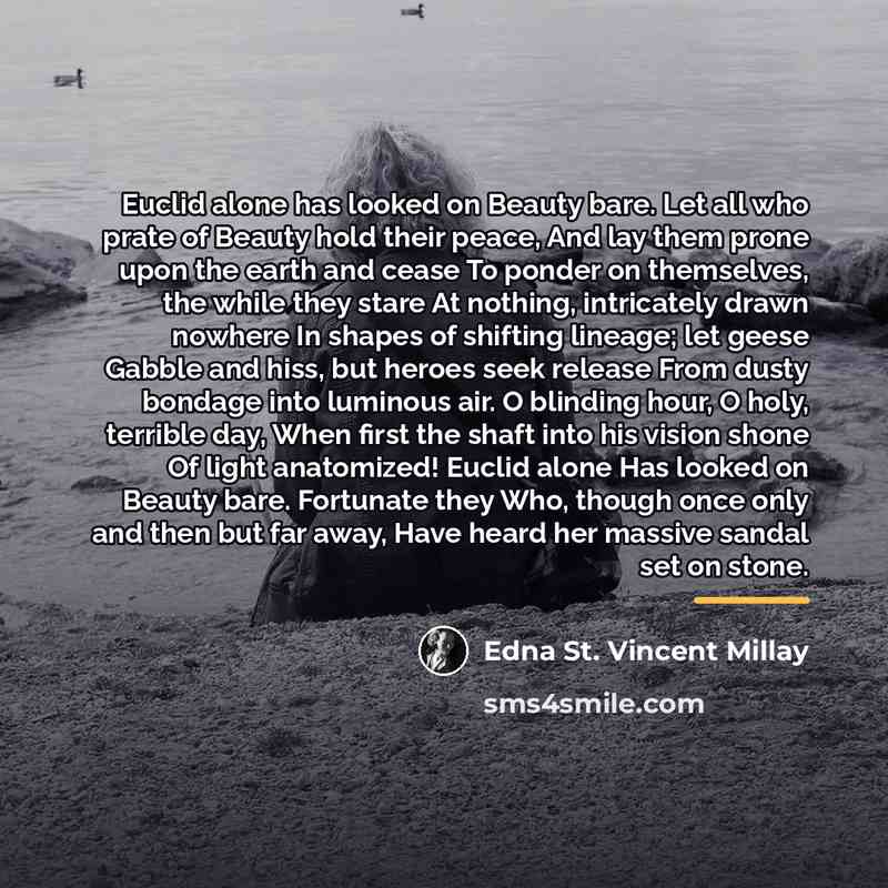 “Euclid alone has looked on Beauty bare. Let all who…” quote by Edna St. Vincent Millay