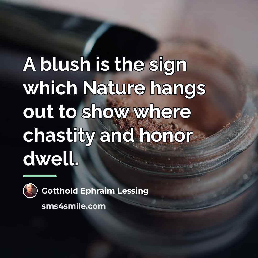 “A blush is the sign which Nature hangs out to…” quote by Gotthold Ephraim Lessing