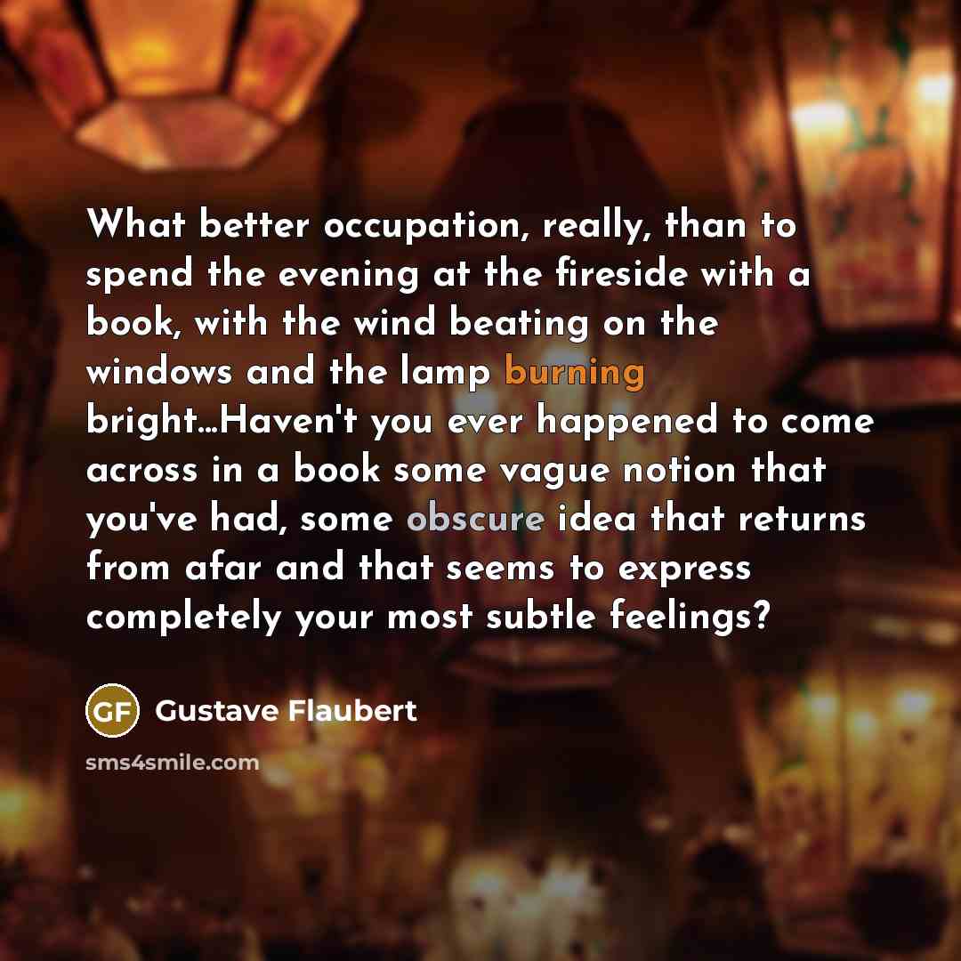 “What better occupation, really, than to spend the evening at…” quote by Gustave Flaubert