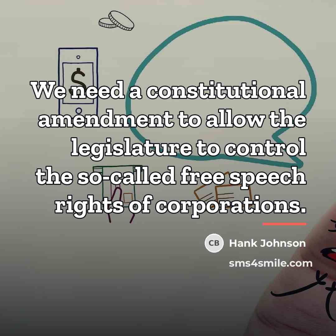 “We need a constitutional amendment to allow the legislature to…” quote by Hank Johnson