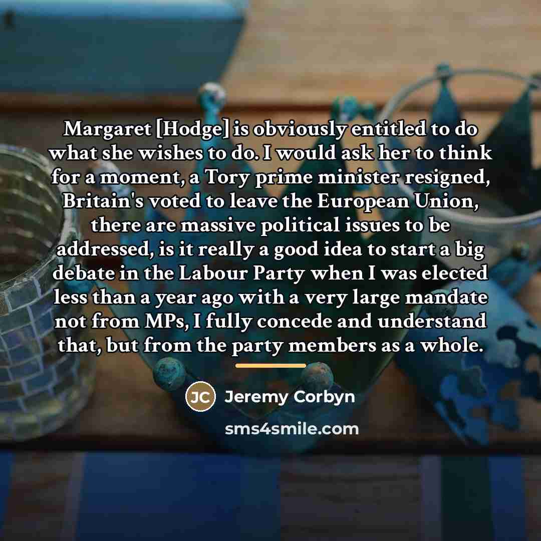 “Margaret [Hodge] is obviously entitled to do what she wishes…” quote by Jeremy Corbyn