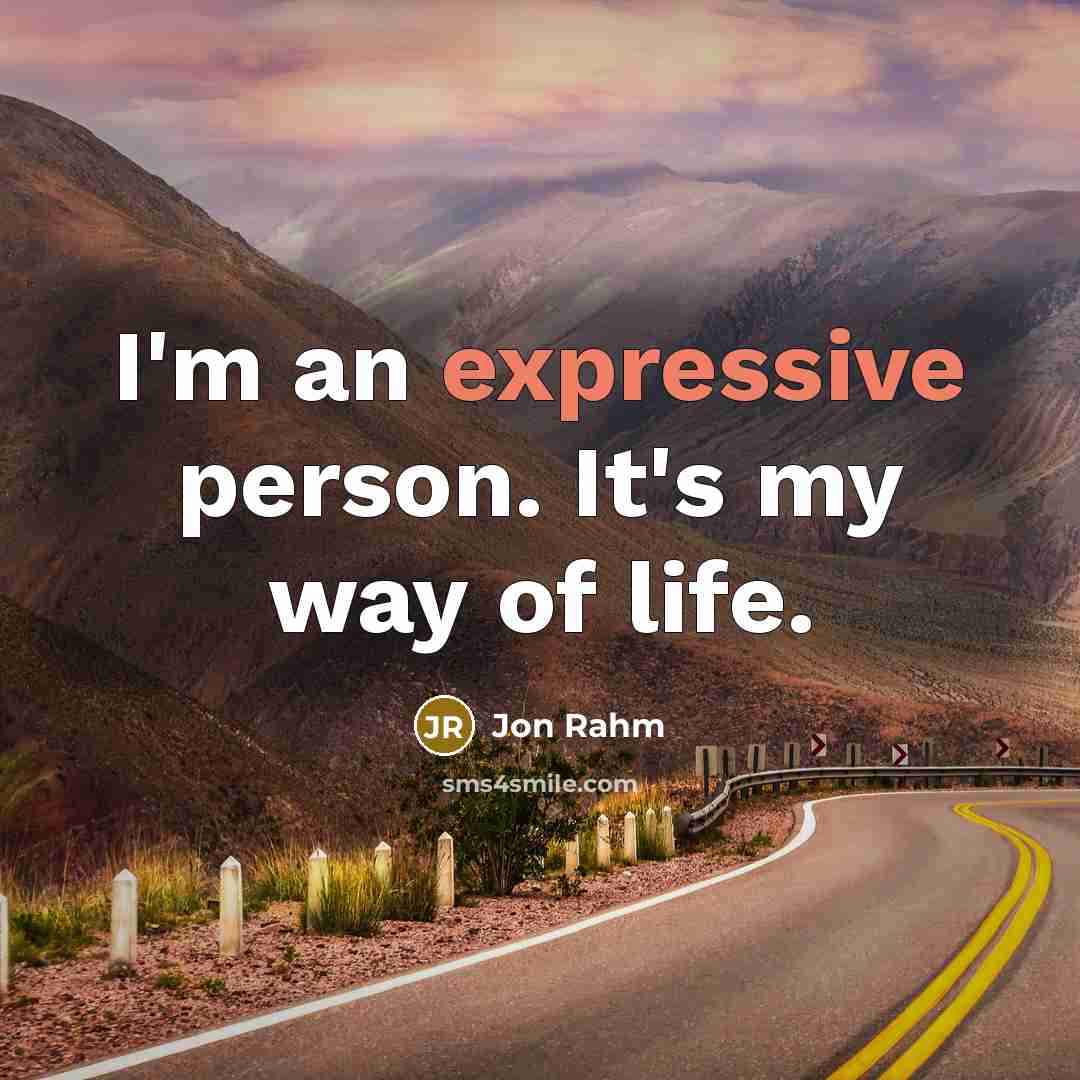 “I'm an expressive person. It's my way of life.…” quote by Jon Rahm