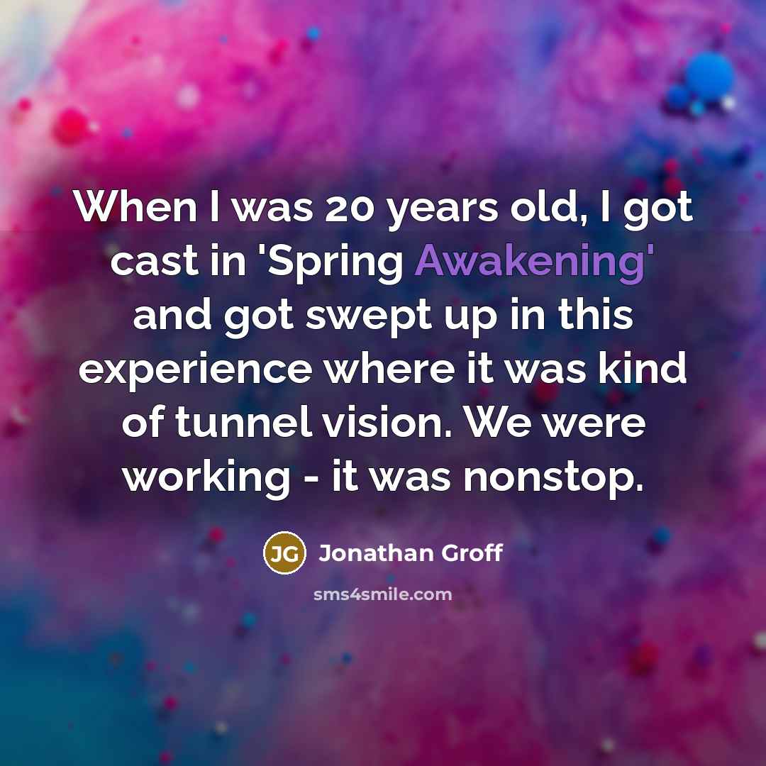 “When I was 20 years old, I got cast in…” quote by Jonathan Groff